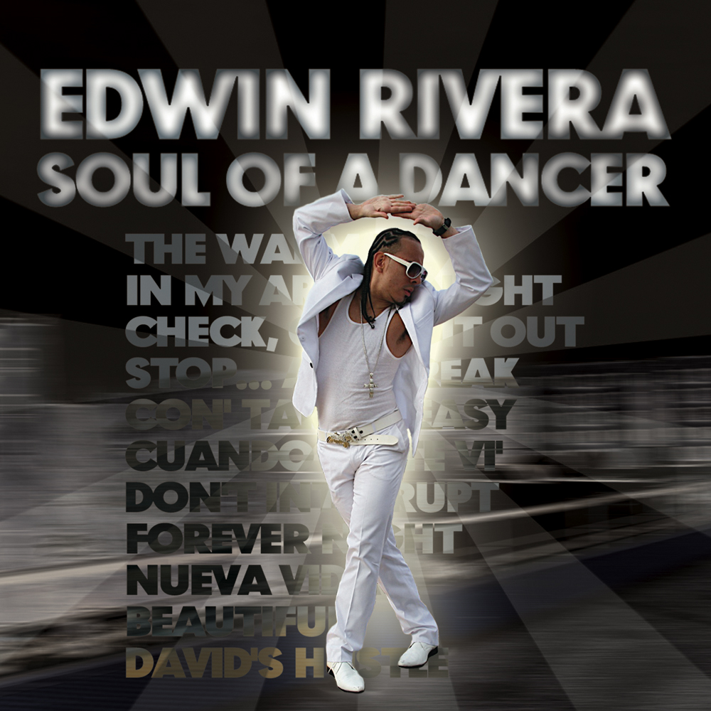 Edwin Rivera - Soul of A Dancer